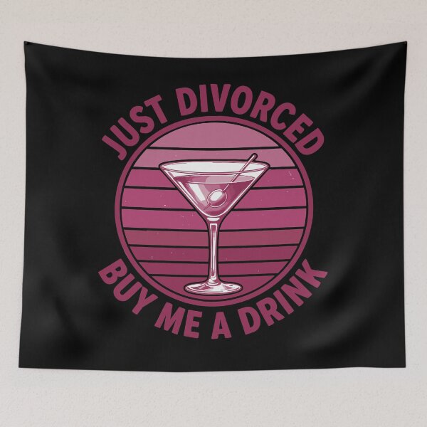 Item preview, Divorce Just Divorced Buy Me A Drink Finally designed and sold by LuminOrb.