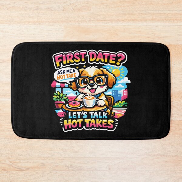 Item preview, First Date Hot Takes Funny Dog designed and sold by SplashTastic.