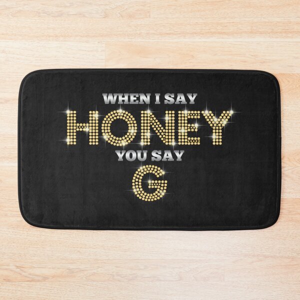 Item preview,  Honey G - When I Say Honey You Say G (Black) designed and sold by issam-lahlou.