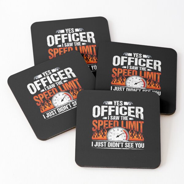 Item preview, Yes Officer I Saw The Speed Limit I Just Didn't See You Driving Humor Car Enthusiast designed and sold by FormalDehyena.