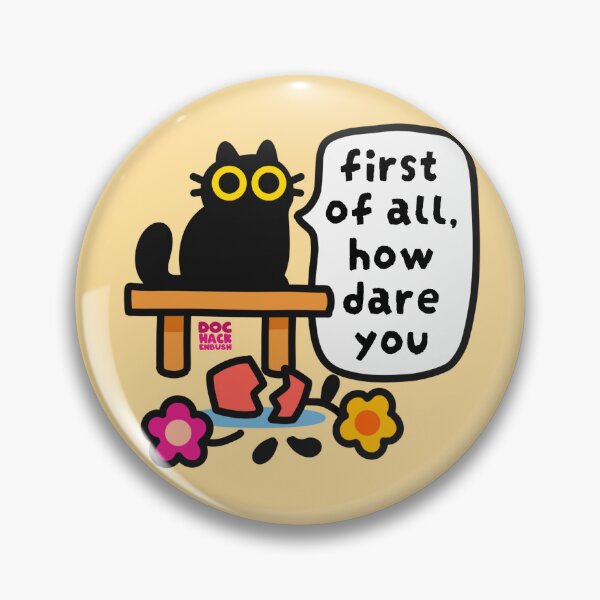 Item preview, How Dare You (Light) designed and sold by DocHackenbush.