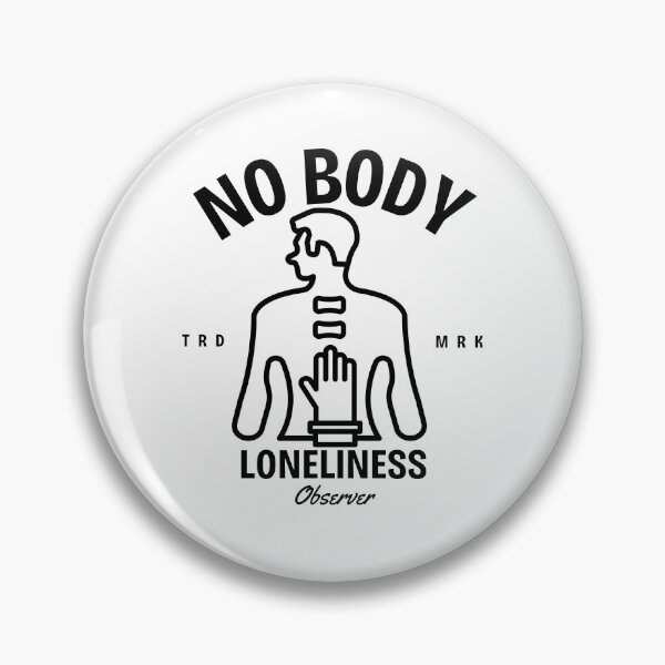 Item preview, No body loneliness observer designed and sold by Peerless-Prime.