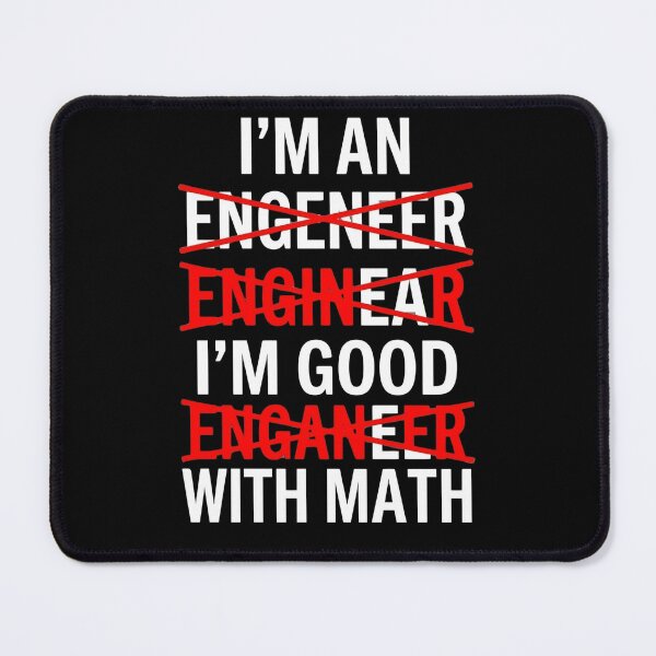 Item preview, I'm An Engineer I'm Good With Math Funny Engineering Humor Gift For Engineers Math Lovers designed and sold by FormalDehyena.