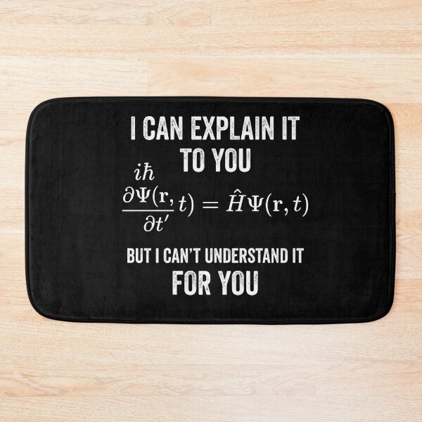 Item preview, I Can Explain It To You But I Can't Understand It For You Quantum Mechanics Physics Scientist designed and sold by FormalDehyena.