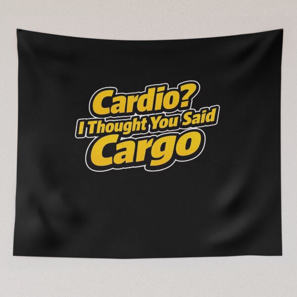 Item preview, Cardio? I Thought You Said Cargo – Funny Gym Quote designed and sold by Timeless Junction.