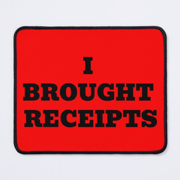 Item preview, I Brought Receipts designed and sold by WakeNBake-Tees.