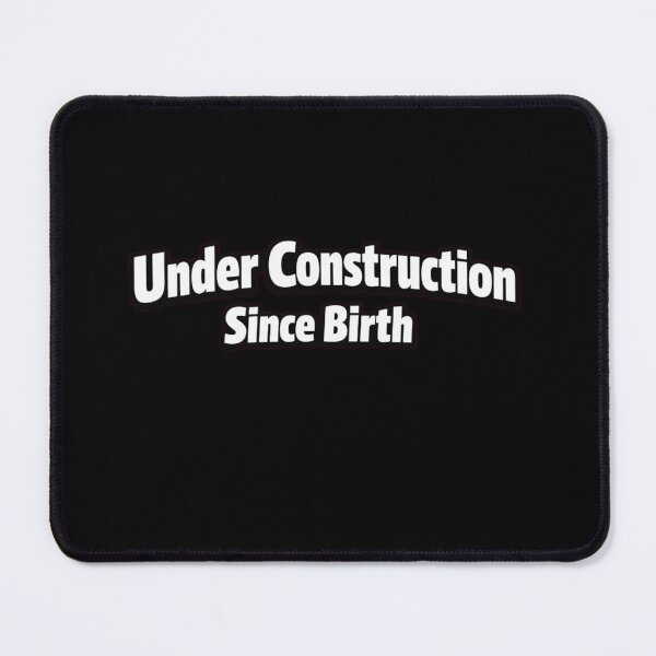 Item preview, Under Construction Since Birth – Funny Gym Quote designed and sold by Timeless Junction.