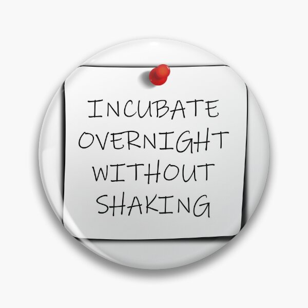 Item preview, Incubate overnight without shakng designed and sold by spark2live.