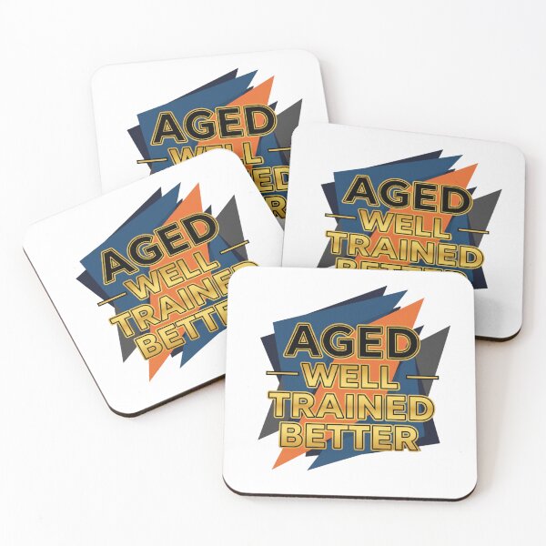 Item preview, Aged well. Trained better designed and sold by MaciejErdon.