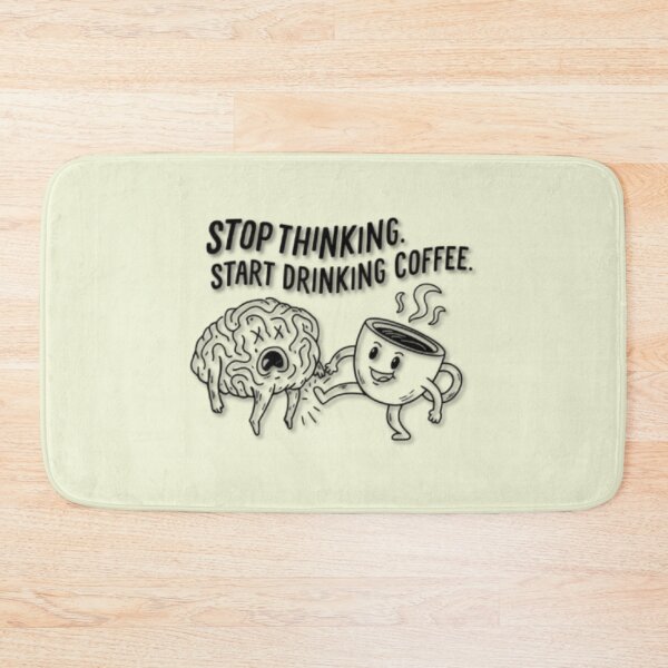 Item preview, Stop Thinking Start Drinking designed and sold by Aise06.