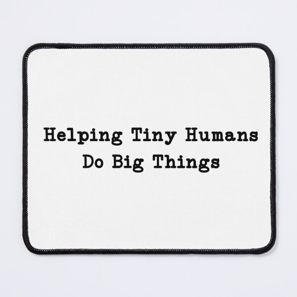 Item preview, Helping Tiny Humans Do Big Things, Inspirational designed and sold by CloudyPress.