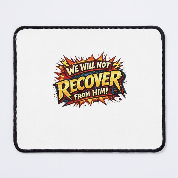 Item preview, We Will Not Recover From Him Bold Dramatic Statement Fiery Typography Quote designed and sold by Aryabek.