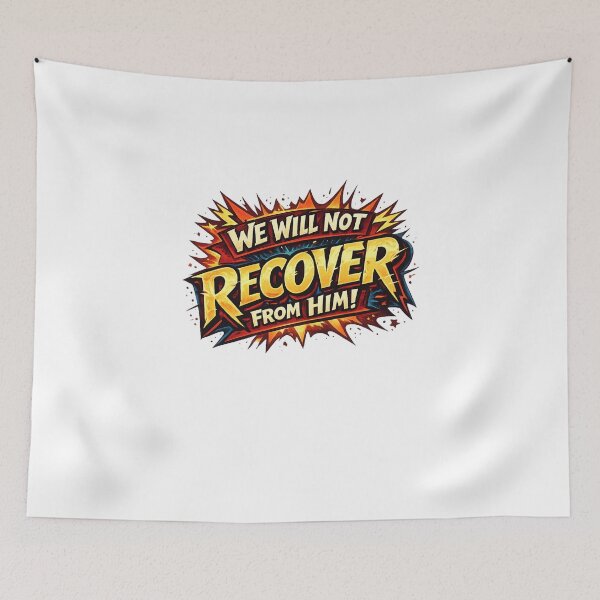 Item preview, We Will Not Recover From Him Bold Dramatic Statement Fiery Typography Quote designed and sold by Aryabek.