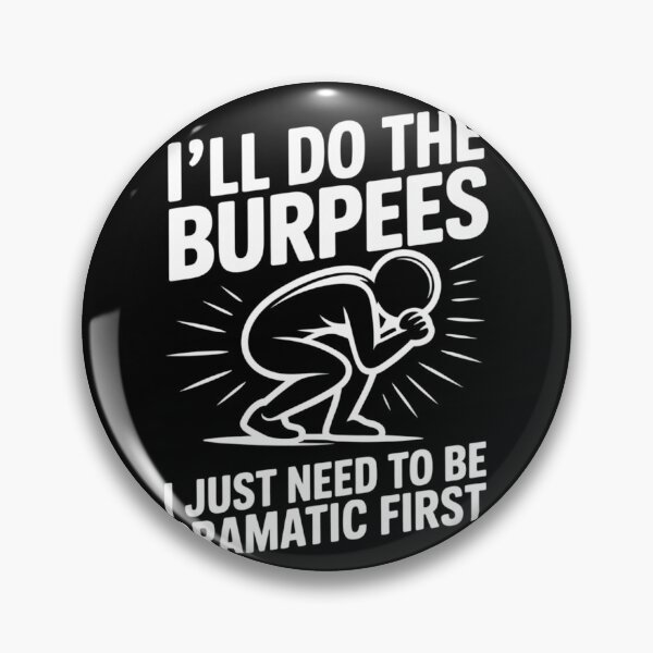 Item preview, Funny Burpees Workout Humor Dramatic First Fitness Gym designed and sold by TeeEnigmaa.