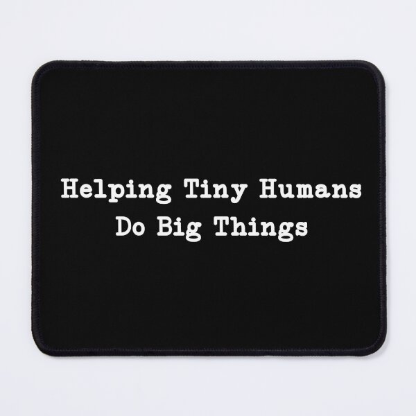 Item preview, Helping Tiny Humans Do Big Things, Inspirational designed and sold by CloudyPress.
