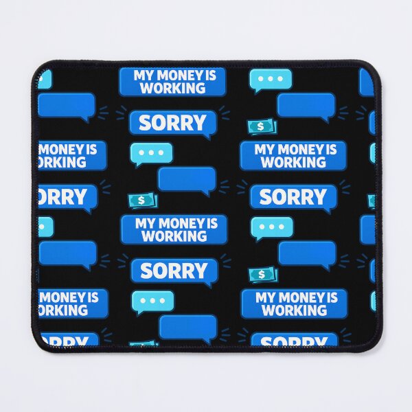 Item preview, My Money Is Working Funny Passive Income Chat Design designed and sold by TeeTimeTreasure.