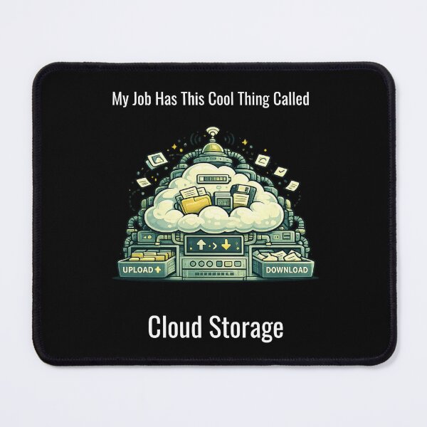 Item preview, My Job Has This Cool Thing Called Cloud Storage – Funny Office Humor Design designed and sold by SillentDesign.