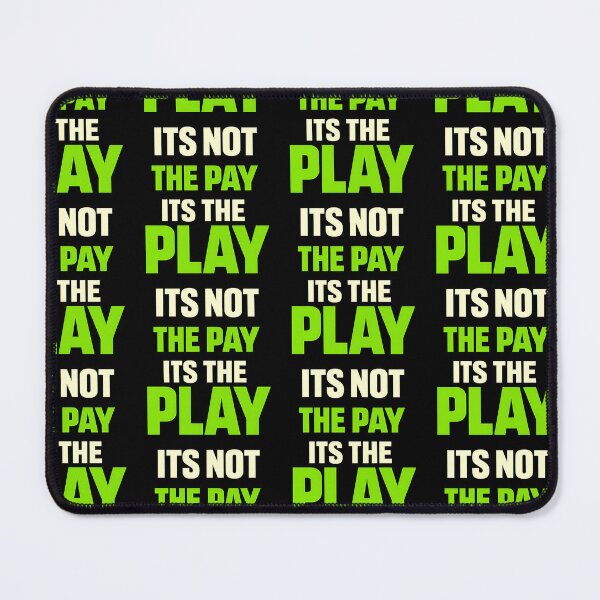Item preview, Its Not The Pay Its The Play Bold Money Mindset Design designed and sold by TeeTimeTreasure.