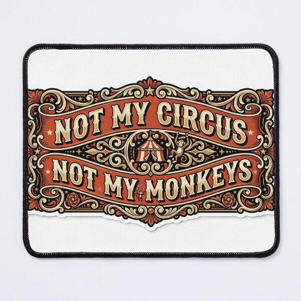 Item preview, Not My Circus Not My Monkeys Sticker | Funny  Vintage Typography Sarcastic Nonchalant Humor Sticker designed and sold by ChaosAndChill.