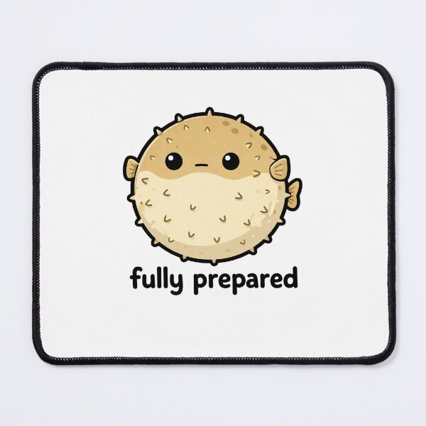 Item preview, Fully Prepared Funny Pufferfish Cute Anxiety Humor Meme designed and sold by MonkiFlipp.