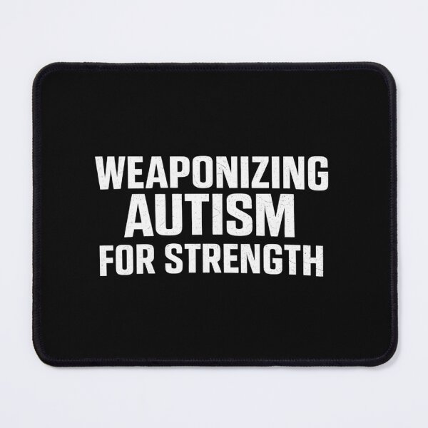 Item preview, Weaponizing autism for strength designed and sold by Buntrockstore.