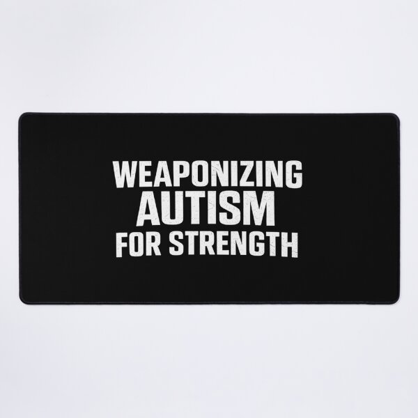 Item preview, Weaponizing autism for strength designed and sold by Buntrockstore.
