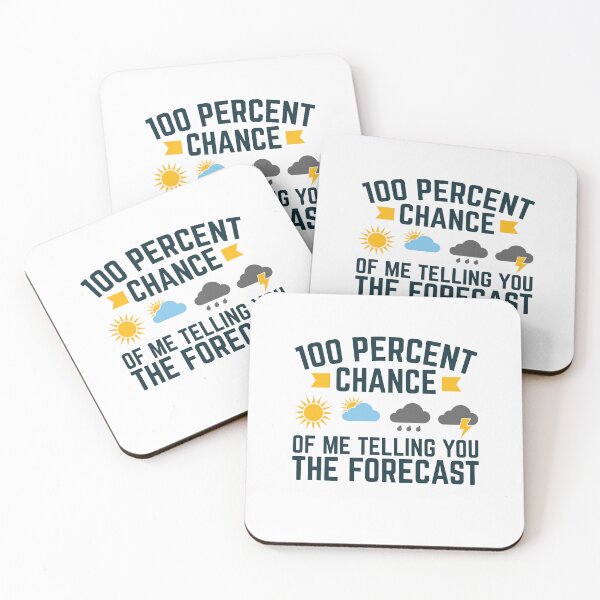Item preview, 100 Percent Chance of Me Telling You the Forecast Funny Weatherman Meteorologist designed and sold by jaygo.