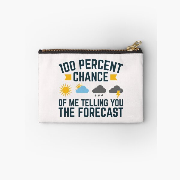 Item preview, 100 Percent Chance of Me Telling You the Forecast Funny Weatherman Meteorologist designed and sold by jaygo.