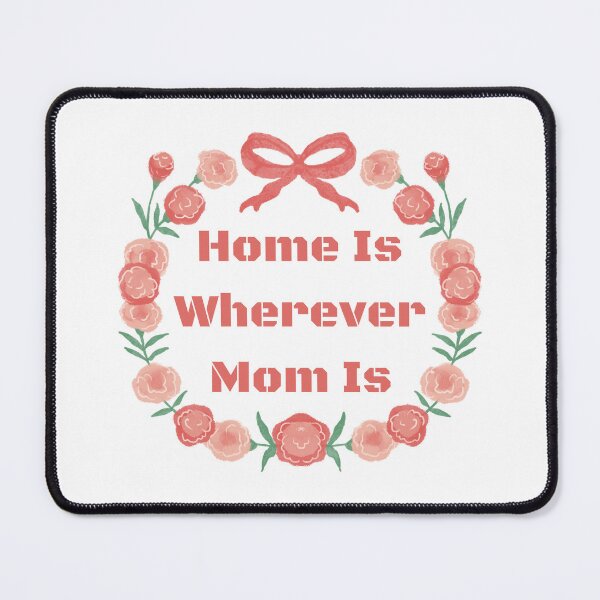 Item preview, Home Is Wherever Mom Is designed and sold by elyou-designs.