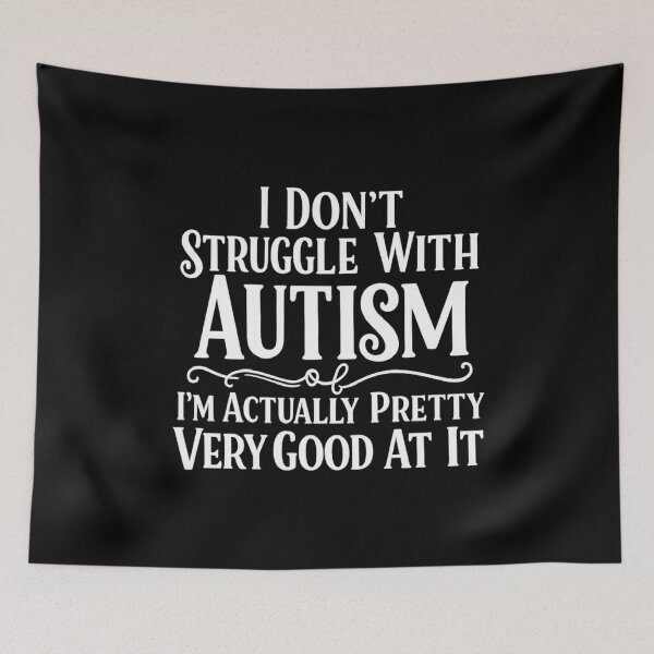 Item preview, I Don't Struggle With Autism I'm Actually Very Good At It, Funny Autism Awareness designed and sold by CloudyPress.