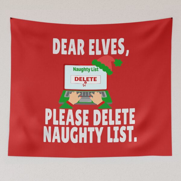 Item preview, Dear Elves Please Delete Naughty List Red designed and sold by Rosemarie Guieb Designs.