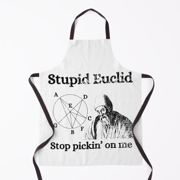 Item preview, Stupid Euclid stop pickin on me - black print designed and sold by HeathWayPrints.