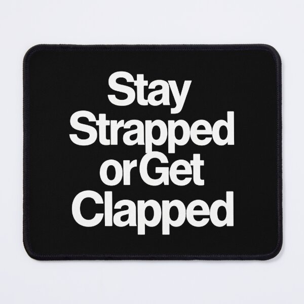 Item preview, Stay Strapped Or Get Clapped Independence Day designed and sold by SkeletonsDanger.