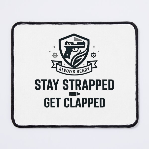 Item preview, Stay Strapped Or Get Clapped Patriotic Humor designed and sold by SkeletonsDanger.