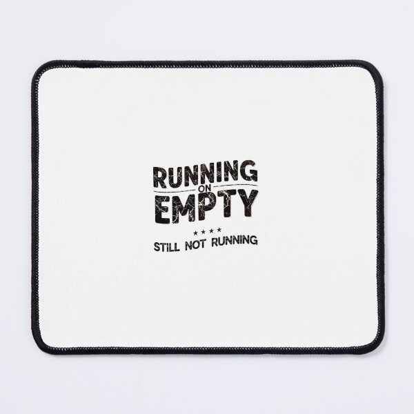 Item preview, Running On Empty Quote T-Shirt Anti Motivation Funny Shirt designed and sold by ZombieZoo34.