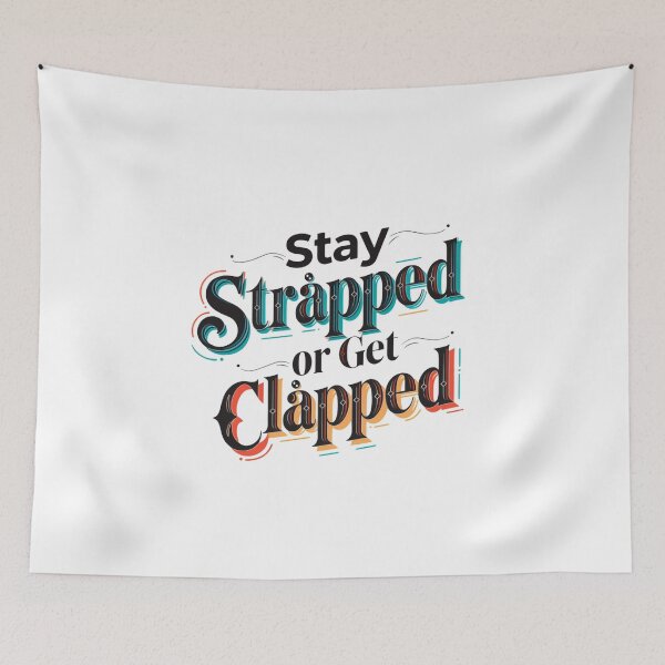 Item preview, Stay Strapped Or Get Clapped USA Pride Quote designed and sold by SkeletonsDanger.