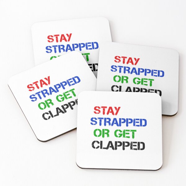 Item preview, Stay Strapped Or Get Clapped USA Humor Quote designed and sold by SkeletonsDanger.