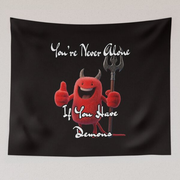 Item preview, You're Never Alone If You Have Demons – Dark Humor Devil Design designed and sold by A-T-H.