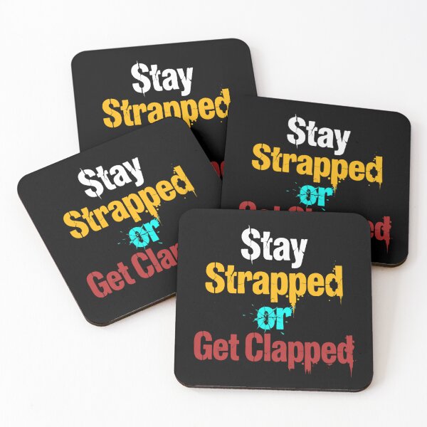 Item preview, Stay Strapped Or Get Clapped USA Meme Quote designed and sold by SkeletonsDanger.