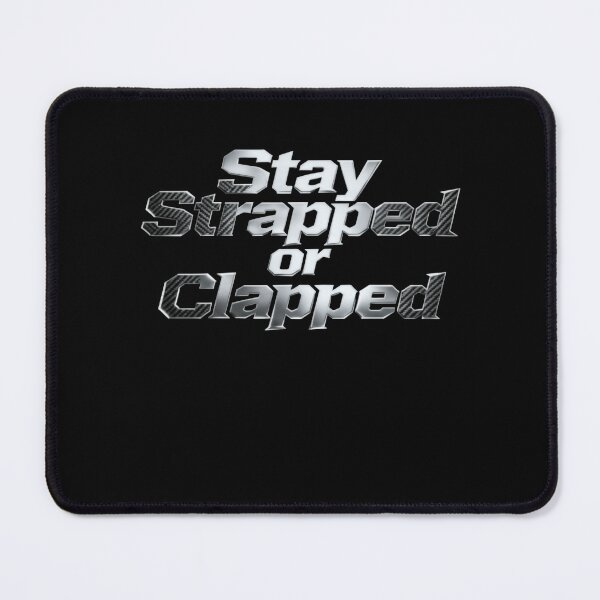 Item preview, Stay Strapped Or Get Clapped Freedom Humor designed and sold by SkeletonsDanger.