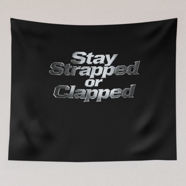 Item preview, Stay Strapped Or Get Clapped Freedom Humor designed and sold by SkeletonsDanger.