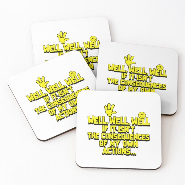 Item preview, Well Well Well If It Isn’t The Consequences Of My Own Actions Meme Quote designed and sold by SkeletonsDanger.