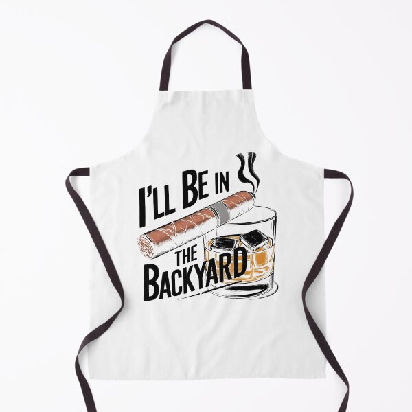 Item preview, I'll Be In The Backyard Funny Cigar And Bourbon Lovers designed and sold by phoebelevine.