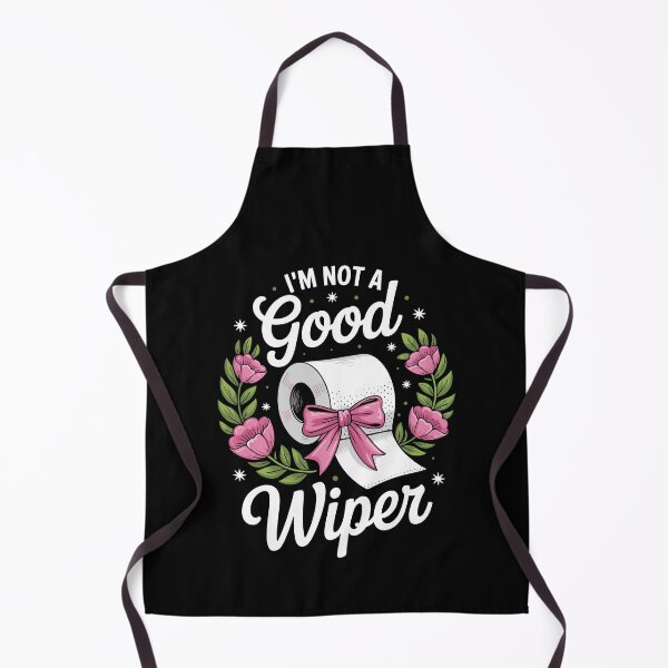 Item preview, Inappropriate I'm Not A Good Wiper Funny Adult Humor designed and sold by Dressed For Duty.