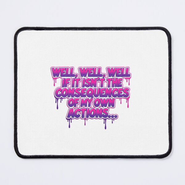 Item preview, Well Well Well If It Isn’t The Consequences Of My Own Actions Meme Saying designed and sold by SkeletonsDanger.