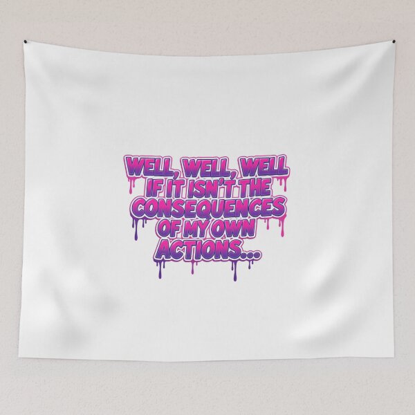 Item preview, Well Well Well If It Isn’t The Consequences Of My Own Actions Meme Saying designed and sold by SkeletonsDanger.