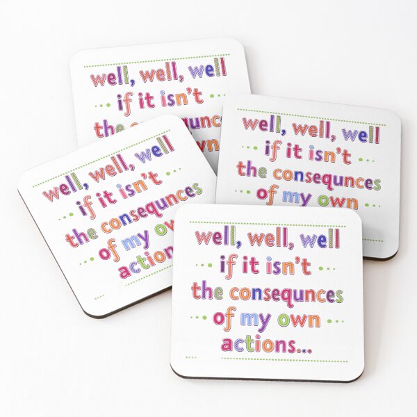 Item preview, Well Well Well If It Isn’t The Consequences Of My Own Actions Funny Saying designed and sold by SkeletonsDanger.