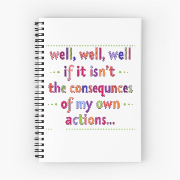 Item preview, Well Well Well If It Isn’t The Consequences Of My Own Actions Funny Saying designed and sold by SkeletonsDanger.