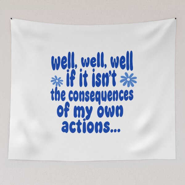 Item preview, Well Well Well If It Isn’t The Consequences Of My Own Actions Meme Quote designed and sold by SkeletonsDanger.
