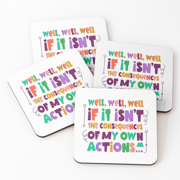Item preview, Well Well Well If It Isn’t The Consequences Of My Own Actions Self Aware Quote designed and sold by SkeletonsDanger.